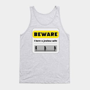 I have a jealous wife Tank Top